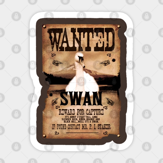 The most wanted Swan in Sandford Sticker by Meta Cortex